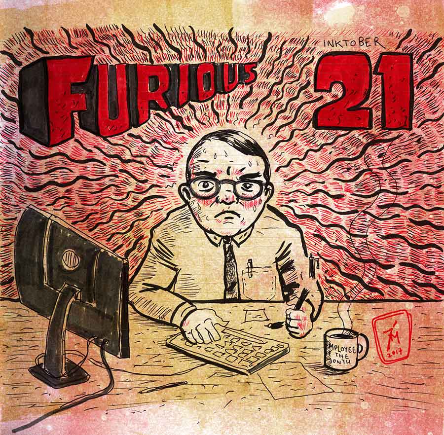 illustration titled: Inktober 21 - Furious.